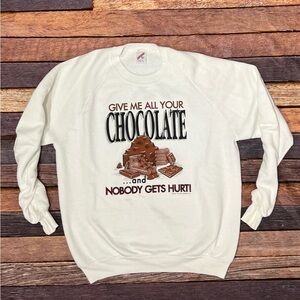 Vintage Give Me All Your Chocolate and Nobody Gets Hurt Sweatshirt 1980s